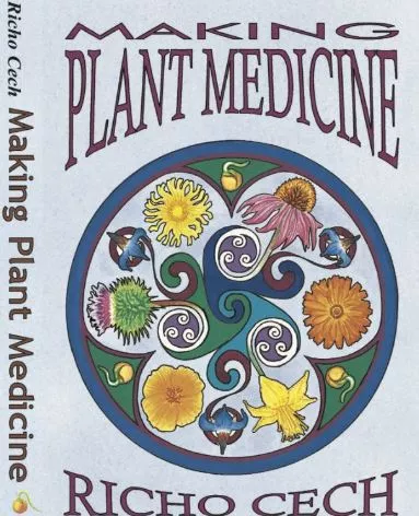 making-plant-medicine-fourth-edition-by-richo-cech “Making Plant Medicine,” Fourth Edition by Richo Cech